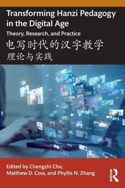 Transforming Hanzi Pedagogy in the Digital Age - 