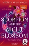 Cover-Bild zum Titel 'The Scorpion and the Night Blossom - Dolch und Blüte' von 'Amélie Wen Zhao'