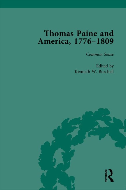 Thomas Paine and America, 1776-1809 Vol 1 - Kenneth W Burchell
