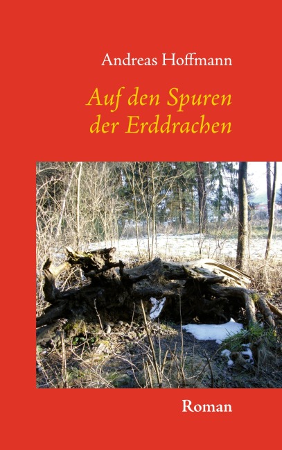 Auf den Spuren der Erddrachen - Andreas Hoffmann