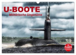 U-Boote. Militärische Ungetüme (Wandkalender 2025 DIN A3 quer), CALVENDO Monatskalender - Elisabeth Stanzer