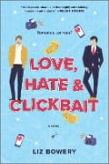 Cover-Bild zum Titel 'Love, Hate & Clickbait' von 'Liz Bowery'