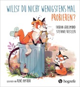 Cover-Bild zum Titel 'Willst du nicht wenigstens mal probieren?' von 'Fabian Grolimund, Stefanie Rietzler'