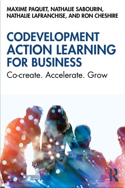 Codevelopment Action Learning for Business - Maxime Paquet, Nathalie Lafranchise, Nathalie Sabourin