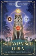 Cover-Bild zum Titel 'Schamanisch leben: Im Jetzt erwacht die Seele' von 'Dalila'
