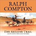 Cover-Bild zum Titel 'The Abilene Trail Lib/E: A Ralph Compton Novel by Dusty Richards' von 'Ralph Compton, Dusty Richards'