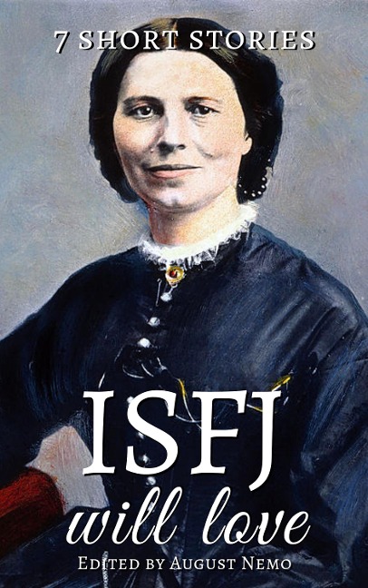 7 short stories that ISFJ will love - Saki (H. H. Munro), O. Henry, Katherine Mansfield, Anton Chekhov, Mary E. Wilkins Freeman