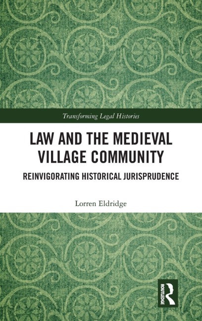 Law and the Medieval Village Community - Lorren Eldridge