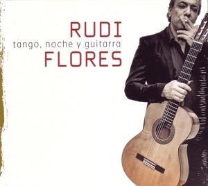 Tango Noche y Guitarra - Rudi Flores