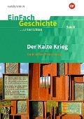 Cover-Bild zum Titel 'Der Kalte Krieg. EinFach Geschichte ...unterrichten' von 'Andreas Sanfilippo'
