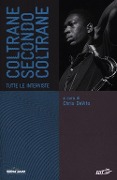 Coltrane secondo Coltrane. Tutte le interviste - 