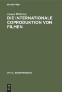 Cover-Bild zum Titel 'Die internationale Coproduktion von Filmen' von 'Jürgen Möllering'