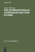 Cover-Bild zum Titel 'Die internationale Coproduktion von Filmen' von 'Jürgen Möllering'
