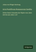 Cover-Bild zum Titel 'Acta Pontificum Romanorum Inedita' von 'Julius Von Pflugk-Harttung'