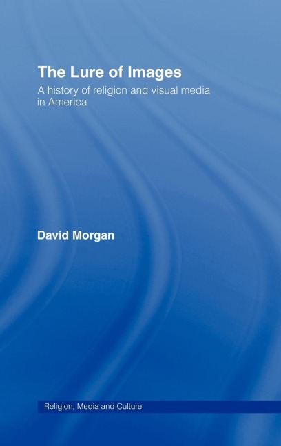 The Lure of Images - David Morgan