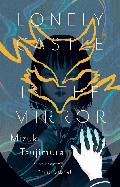Lonely Castle in the Mirror - Mizuki Tsujimura