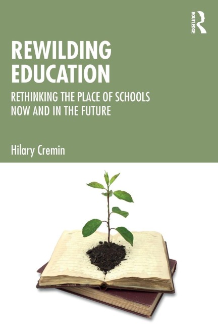 Rewilding Education - Hilary Cremin