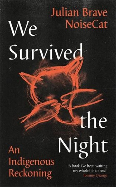 We Survived the Night - Julian Brave Noisecat