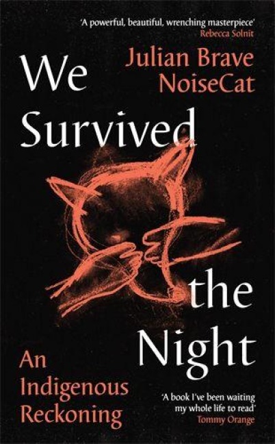 We Survived the Night - Julian Brave Noisecat