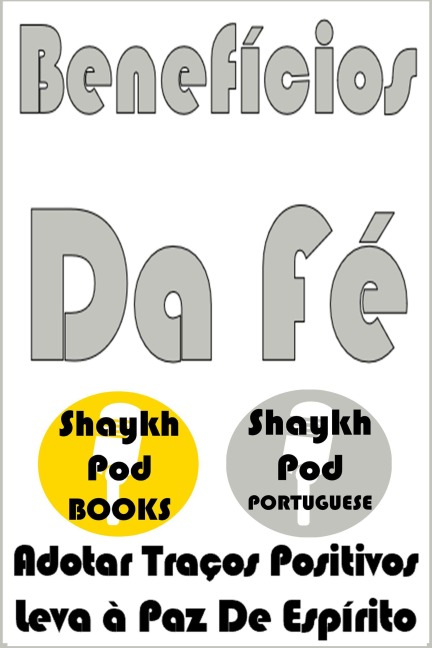 Benefícios Da Fé - ShaykhPod Portuguese
