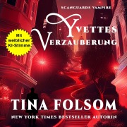 Cover-Bild zum Titel 'Yvettes Verzauberung' von 'Tina Folsom'