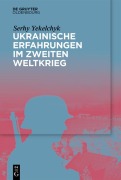 Cover-Bild zum Titel 'Ukrainische Erfahrungen im Zweiten Weltkrieg' von 'Serhy Yekelchyk'