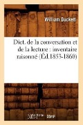 Cover-Bild zum Titel 'Dict. de la Conversation Et de la Lecture: Inventaire Raisonné (Éd.1853-1860)' von 'Sans Auteur'
