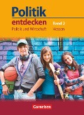 Politik entdecken 9./10. Schuljahr. Schülerbuch Politik und Wirtschaft Hessen - 