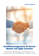 Cover-Bild zum Titel 'Konfliktmanagement für Scrum Master und Agile Coaches' von 'Martina Hoffmann'
