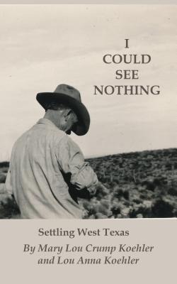 I Could See Nothing - Mary Lou Crump Koehler, Lou Anna Koehler