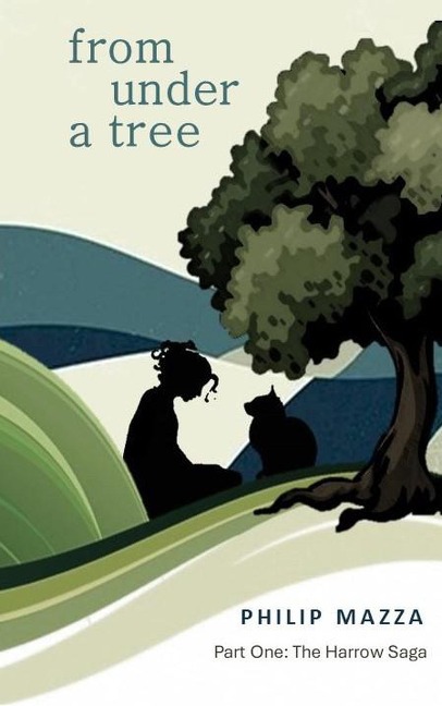 From Under a Tree (The Harrow Saga, #1) - Philip Mazza