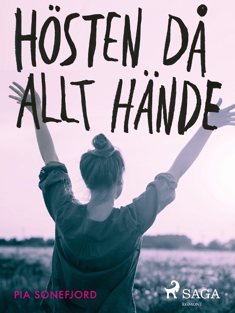 Hösten då allt hände - Pia Sonefjord