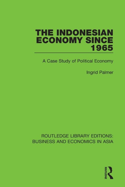 The Indonesian Economy Since 1965 - Ingrid Palmer