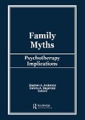 Cover-Bild zum Titel 'Family Myths' von 'Stephen A Anderson, Dennis Bagarozzi'