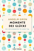 Cover-Bild zum Titel 'Momente des Glücks' von 'Anselm Grün'