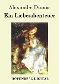 Cover-Bild zum Titel 'Ein Liebesabenteuer' von 'Alexandre Dumas'