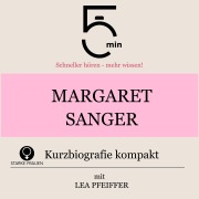 Cover-Bild zum Titel 'Margaret Sanger: Kurzbiografie kompakt' von 'Minuten, Minuten Biografien, Lea Pfeiffer'