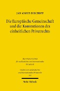 Cover-Bild zum Titel 'Die Europäische Gemeinschaft und die Konventionen des einheitlichen Privatrechts' von 'Jan Asmus Bischoff'