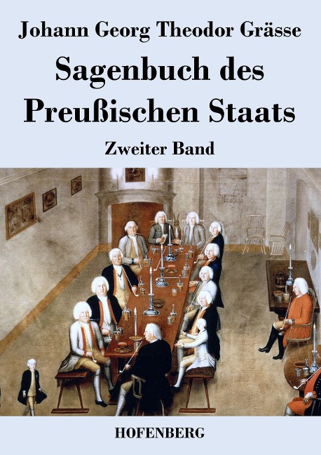 Sagenbuch des Preußischen Staats - Johann Georg Theodor Grässe