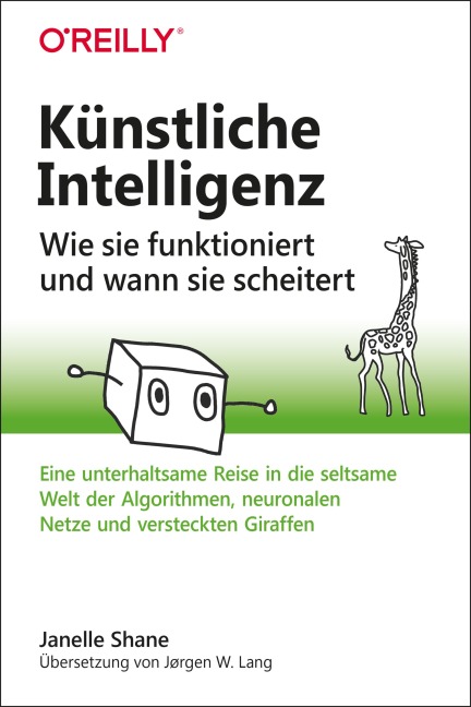 Künstliche Intelligenz - Wie sie funktioniert und wann sie scheitert - Janelle Shane