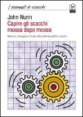 Cover-Bild zum Titel 'Capire gli scacchi mossa dopo mossa. Apertura, mediogioco e finale nella moderna partita a scacchi' von 'John Nunn'