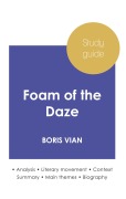 Cover-Bild zum Titel 'Study guide Foam of the Daze by Boris Vian (in-depth literary analysis and complete summary)' von 'Boris Vian'