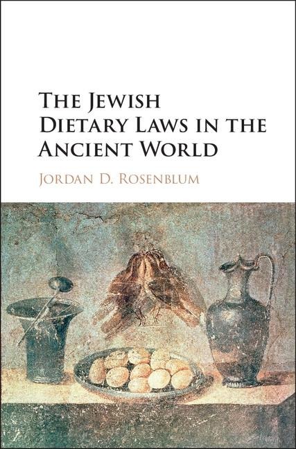 Jewish Dietary Laws in the Ancient World - Jordan D. Rosenblum