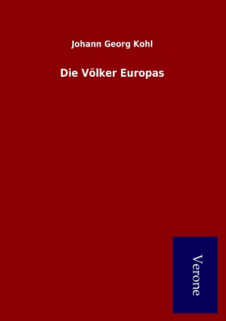 Die Völker Europas - Johann Georg Kohl