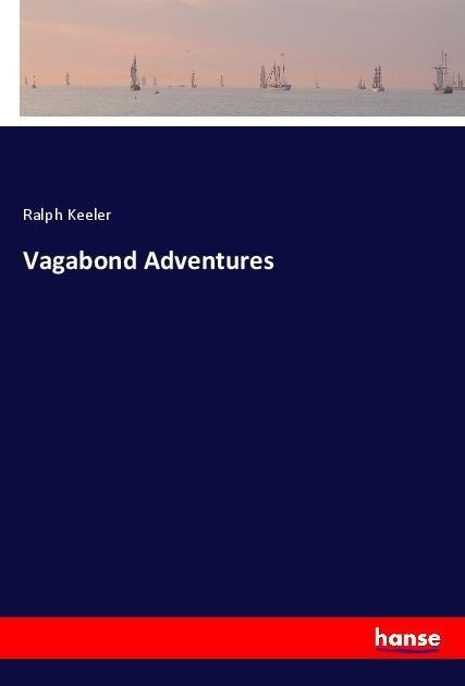 Vagabond Adventures - Ralph Keeler