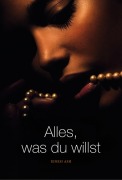 Cover-Bild zum Titel 'Alles, was du willst' von 'Jenesi Ash, Janesi Ash'