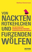 Cover-Bild zum Titel 'Von nackten Rotkehlchen und furzenden Wölfen' von 'Matthias Zimmermann'