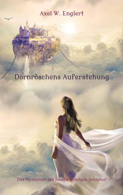 Dornröschens Auferstehung - Axel W. Englert