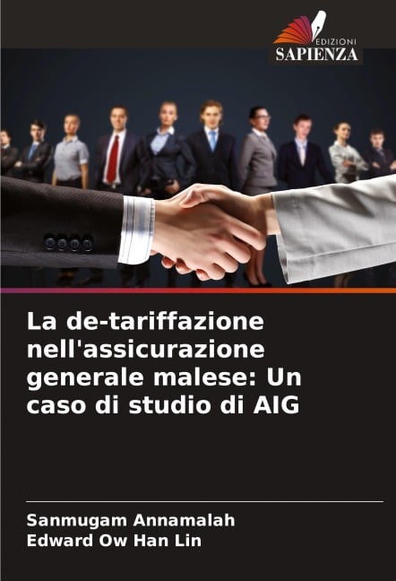 La de-tariffazione nell'assicurazione generale malese: Un caso di studio di AIG - Sanmugam Annamalah, Edward Ow Han Lin