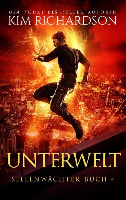 Unterwelt (Seelenwächter, #4) - Kim Richardson